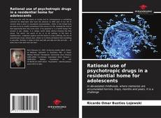 Couverture de Rational use of psychotropic drugs in a residential home for adolescents