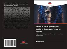 Buchcover von Lever le voile quantique : explorer les mystères de la réalité