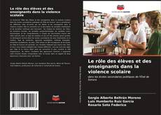 Copertina di Le rôle des élèves et des enseignants dans la violence scolaire