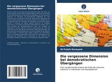 Bookcover of Die vergessene Dimension bei demokratischen Übergängen