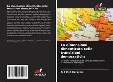 Capa do livro de La dimensione dimenticata nelle transizioni democratiche 