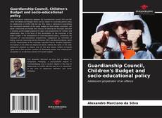 Copertina di Guardianship Council, Children's Budget and socio-educational policy