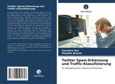 Twitter Spam-Erkennung und Traffic-Klassifizierung kitap kapağı