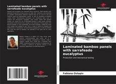 Bookcover of Laminated bamboo panels with sarrafeado eucalyptus