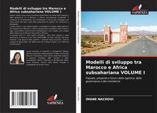 Modelli di sviluppo tra Marocco e Africa subsahariana VOLUME I kitap kapağı