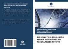 Buchcover von DIE BEDEUTUNG DER GENETIK BEI DER BEHANDLUNG DER RHEUMATOIDEN ARTRITIS
