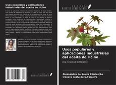 Bookcover of Usos populares y aplicaciones industriales del aceite de ricino