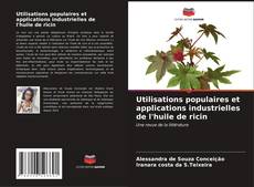 Portada del libro de Utilisations populaires et applications industrielles de l'huile de ricin