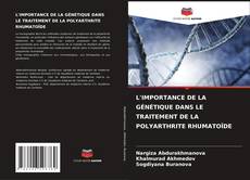 L'IMPORTANCE DE LA GÉNÉTIQUE DANS LE TRAITEMENT DE LA POLYARTHRITE RHUMATOÏDE kitap kapağı