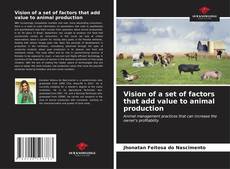 Vision of a set of factors that add value to animal production的封面