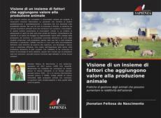 Portada del libro de Visione di un insieme di fattori che aggiungono valore alla produzione animale