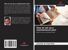 Bookcover of How to set up a maintenance plan