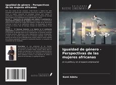 Portada del libro de Igualdad de género - Perspectivas de las mujeres africanas