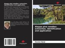 Capa do livro de Aleppo pine needles: extraction, identification and application 