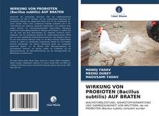 Buchcover von WIRKUNG VON PROBIOTEN (Bacillus subtilis) AUF BRATEN
