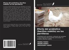 Bookcover of Efecto del probiotico (bacillus subtilis) en las parrilleras