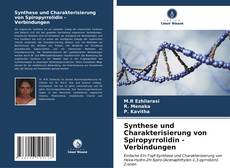 Bookcover of Synthese und Charakterisierung von Spiropyrrolidin - Verbindungen