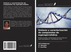 Bookcover of Síntesis y caracterización de compuestos de espiropirrolidina