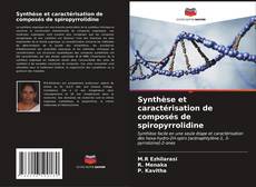 Bookcover of Synthèse et caractérisation de composés de spiropyrrolidine