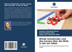 Portada del libro de Blinde Schulkinder und das Lernen über die Welt, in der wir leben