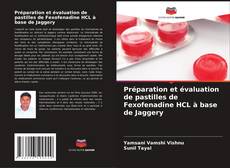 Portada del libro de Préparation et évaluation de pastilles de Fexofenadine HCL à base de Jaggery