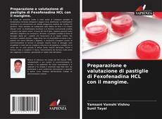 Bookcover of Preparazione e valutazione di pastiglie di Fexofenadina HCL con il mangime.