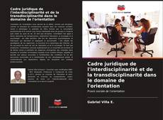 Copertina di Cadre juridique de l'interdisciplinarité et de la transdisciplinarité dans le domaine de l'orientation
