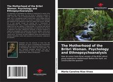 Copertina di The Motherhood of the Bribri Woman. Psychology and Ethnopsychoanalysis