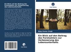 Portada del libro de Ein Blick auf den Beitrag des Forstsektors zur Verbesserung des Lebensunterhalts