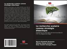 Bookcover of La recherche scolaire comme stratégie didactique