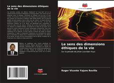 Buchcover von Le sens des dimensions éthiques de la vie