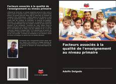 Buchcover von Facteurs associés à la qualité de l'enseignement au niveau primaire