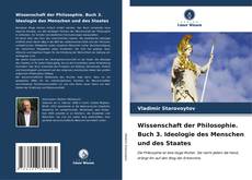 Capa do livro de Wissenschaft der Philosophie. Buch 3. Ideologie des Menschen und des Staates 