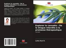 Portada del libro de Explorer le cannabis : De la drogue interdite à la promesse thérapeutique