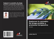 Capa do livro de Esplorare la cannabis: Da droga proibita a promessa terapeutica 