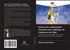 Buchcover von Science de la philosophie. Troisième livre. Idéologie de l'homme et de l'État