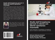 Capa do livro de Studio dell'Ureaplasma parvum in donne con aborto spontaneo ricorrente 