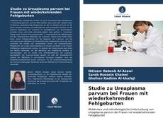 Studie zu Ureaplasma parvum bei Frauen mit wiederkehrenden Fehlgeburten kitap kapağı
