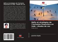 Bookcover of Défis et stratégies de l'inclusion financière en Inde : études de cas