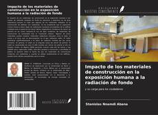 Buchcover von Impacto de los materiales de construcción en la exposición humana a la radiación de fondo