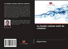 Bookcover of La fumée comme outil de création