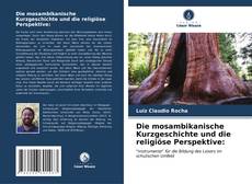 Die mosambikanische Kurzgeschichte und die religiöse Perspektive:的封面
