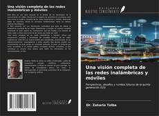 Bookcover of Una visión completa de las redes inalámbricas y móviles