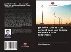 Portada del libro de Jet Wind Turbine - Un concept pour une énergie éolienne à haut rendement