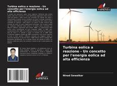 Couverture de Turbina eolica a reazione - Un concetto per l'energia eolica ad alta efficienza