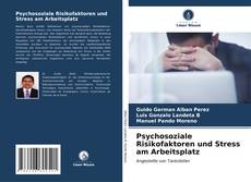 Bookcover of Psychosoziale Risikofaktoren und Stress am Arbeitsplatz