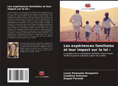 Portada del libro de Les expériences familiales et leur impact sur la loi :