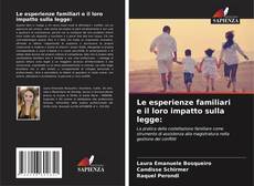 Bookcover of Le esperienze familiari e il loro impatto sulla legge: