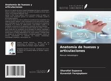 Bookcover of Anatomía de huesos y articulaciones