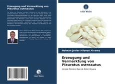 Portada del libro de Erzeugung und Vermarktung von Pleurotus ostreautus